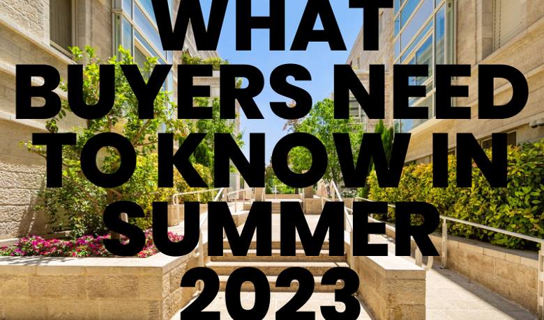 Important Factors for Buyers to Consider in Summer '23